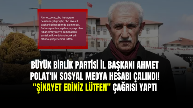 Büyük Birlik partisi il başkanı Ahmet Polat'ın sosyal medya hesabı çalındı!  "şikayet ediniz lütfen" çağrısı yaptı