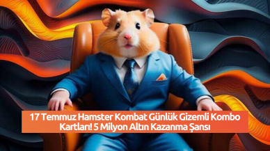 17 Temmuz Hamster Kombat Günlük Gizemli Kombo Kartları! 5 Milyon Altın Kazanma Şansı