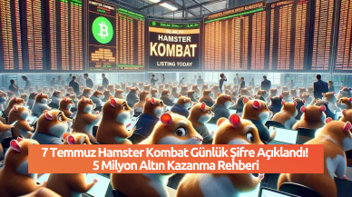 7 Temmuz Hamster Kombat Günlük Şifre Açıklandı!  5 Milyon Altın Kazanma Rehberi