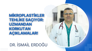 Mikroplastikler Tehlike Saçıyor: Uzmandan Korkutan Açıklamalar!