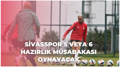 Sivasspor 5 veya 6 Hazırlık Müsabakası Oynayacak