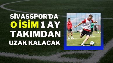 Sivasspor'da O İsim 1 Ay Takımdan Uzak Kalacak