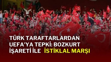 Türk Taraftarlarından UEFA'ya Tepki: Bozkurt İşaretleri İle İstiklal Marşı!