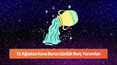 12 Ağustos Kova Burcu Günlük Burç Yorumları