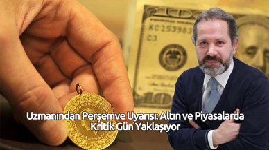 Uzmanından Perşembe Uyarısı: Altın ve Piyasalarda Kritik Gün Yaklaşıyor