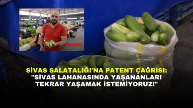 Sivas Salatalığı'na Patent Çağrısı: "Sivas Lahanasında Yaşananları Tekrar Yaşamak İstemiyoruz!"