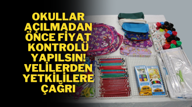 Okullar Açılmadan Önce Fiyat Kontrolü Yapılsın! Velilerden Yetkililere Çağrı