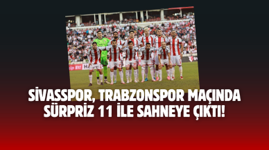 Sivasspor,  Trabzonspor Maçında Sürpriz 11 ile Sahneye Çıktı!