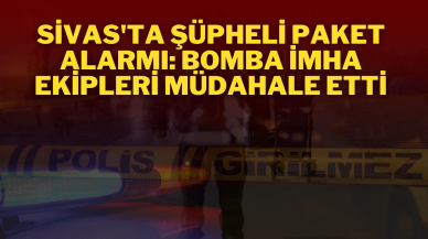 Sivas'ta Şüpheli Paket Alarmı: Bomba İmha Ekipleri Müdahale Etti