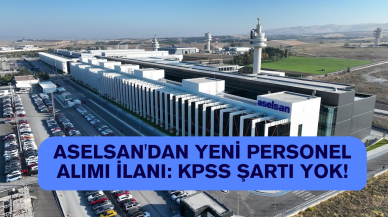 ASELSAN'dan Yeni Personel Alımı İlanı: KPSS Şartı Yok!