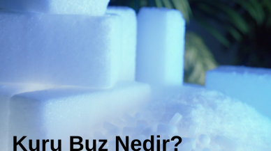 Kuru Buz Nedir,  Ne İşe Yarar? Özellikleri,  Kullanım Alanları