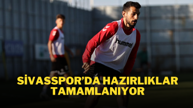 Sivasspor’da Hazırlıklar Tamamlanıyor