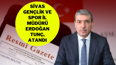 Sivas Gençlik ve Spor İl Müdürü Erdoğan Tunç,  Gaziantep Vakıflar Bölge Müdürü Oldu