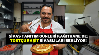 Sivas Tanıtım Günleri Kağıthane'de: Tostçu Raşit Sivaslıları Bekliyor!