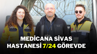 Medicana Sivas Hastanesi 7/24 Görevde