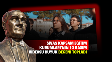 Sivas Kapsam Eğitim Kurumları'nın 10 Kasım Videosu Büyük Beğeni Topladı