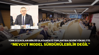 Türk Eczacıları Birliği Olağanüstü Toplantıda Sesini Yükseltti: “Mevcut Model Sürdürülebilir Değil”