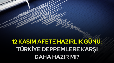 12 Kasım Afete Hazırlık Günü: Türkiye Depremlere Karşı Daha Hazır mı?