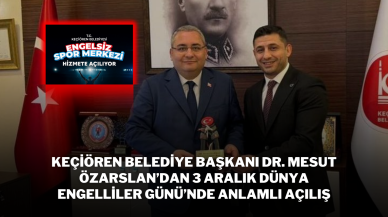 Keçiören Belediye Başkanı Dr. Mesut Özarslan’dan 3 Aralık Dünya Engelliler Günü’nde Anlamlı Açılış