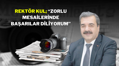 Rektör Kul; “Zorlu Mesailerinde Başarılar Diliyorum”