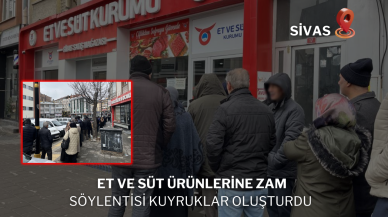 Sivas'ta Et ve Süt Ürünlerine Zam Söylentisi Kuyruklar Oluşturdu