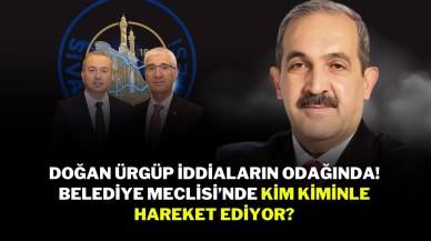 Doğan Ürgüp İddiaların Odağında! Belediye Meclisi’nde Kim Kiminle Hareket Ediyor?