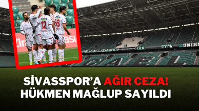 Sivasspor’a Ağır Ceza! Hükmen Mağlup Sayıldı