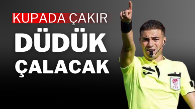 Kupada Çakır Düdük Çalacak