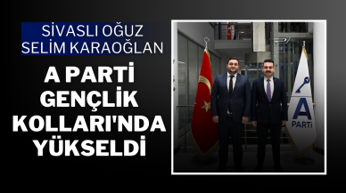 Sivaslı Oğuz Selim Karaoğlan,  A Parti Gençlik Kolları'nda Yükseldi