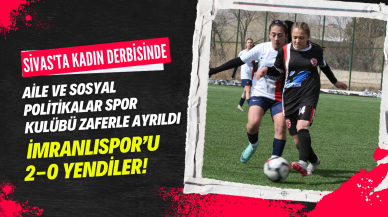 Sivas'ta Kadın Derbisinde Aile ve Sosyal Politikalar Spor Kulübü Zaferle Ayrıldı: İmranlıspor’u 2-0 Yendiler!