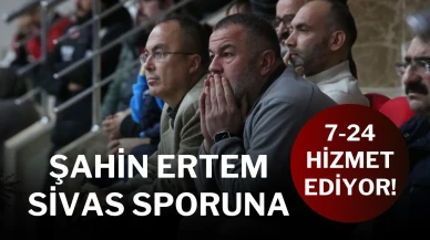 Şahin Ertem, Sivas Sporuna 7-24 Hizmet Ediyor!