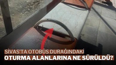 Sivas’ta Otobüs Durağındaki Oturma Alanlarına Ne Sürüldü?