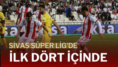 Sivas Süper Lig'de İlk Dört İçinde