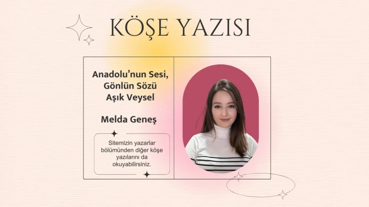 Anadolu’nun Sesi, Gönlün Sözü Aşık Veysel