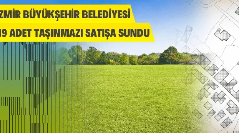 İzmir Büyükşehir Belediye Başkanlığından taşınmaz satış ihalesi