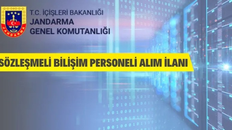 Jandarma Genel Komutanlığına Sözleşmeli Bilişim Personeli Alınacak