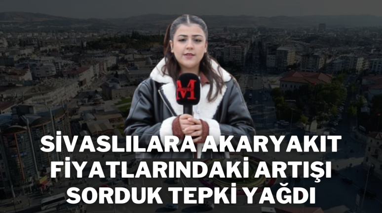 Sivaslılara Akaryakıt Fiyatlarındaki Artışı Sorduk Tepki Yağdı