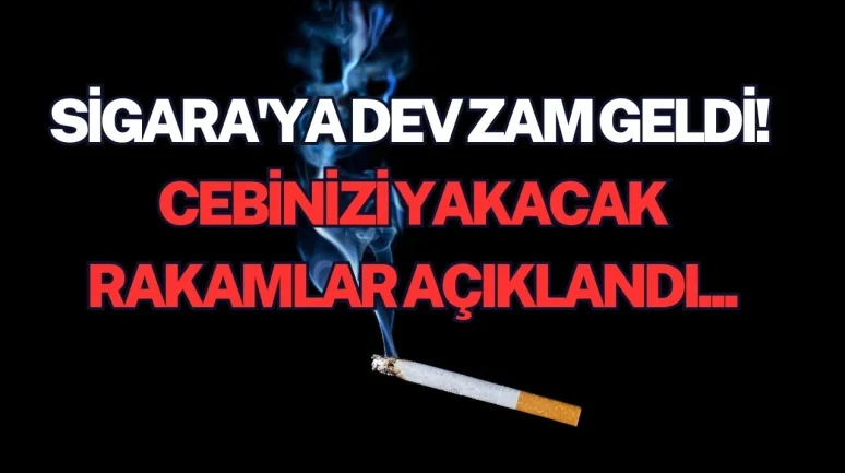 Sigara'ya Dev Zam Geldi! Cebinizi Yakacak Rakamlar Açıklandı